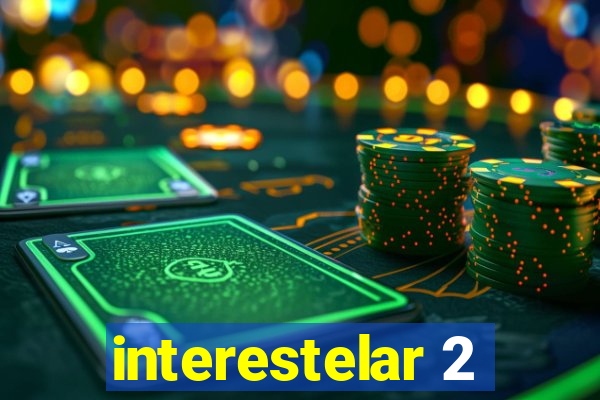 interestelar 2